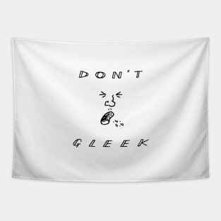 Don't Gleek Tapestry