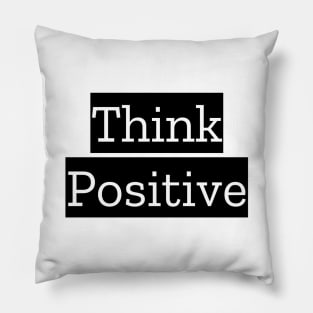 Think Positive Pillow