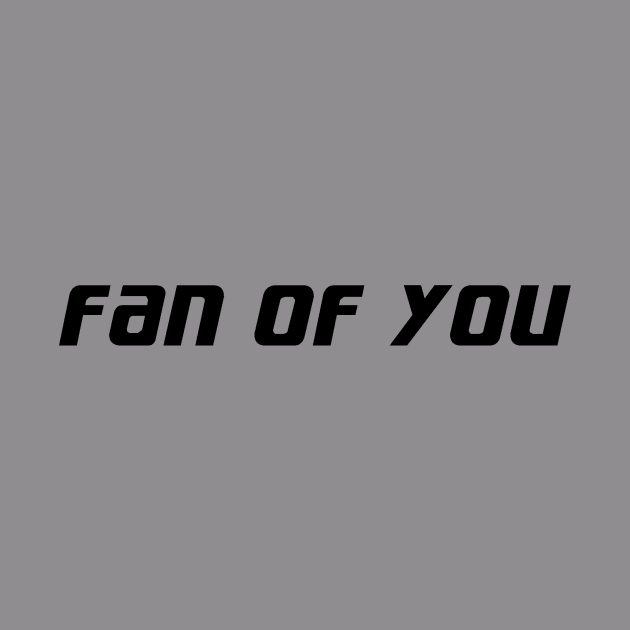 I AM FAN OF YOU by HAIFAHARIS