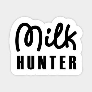 MILK HUNTER Magnet