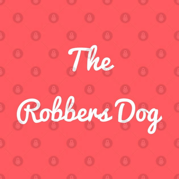 The Robbers Dog Band by Quirky Design Collective