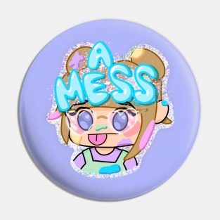 What A Mess Pin