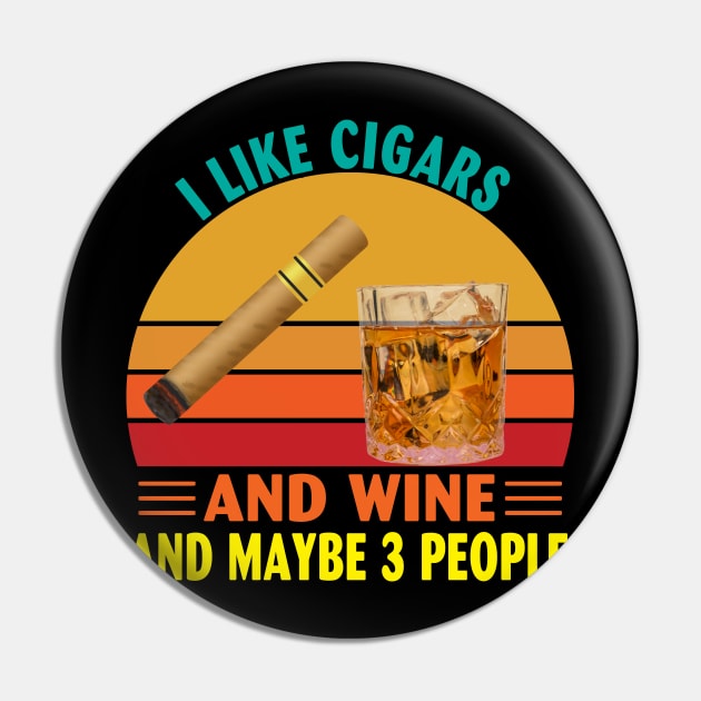 I Like Cigars and Wine and Maybe 3 People Pin by Spit in my face PODCAST