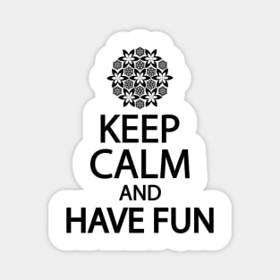 Keep calm and have fun Magnet