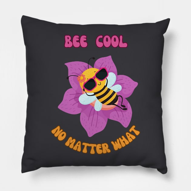 bee cool no matter what Pillow by Profound Prints