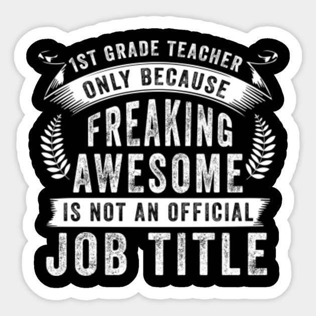 1st Grade Teacher Freaking Awesome Funny Quotes Gift 1st Grade