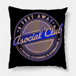 6 FEET AWAY ASOCIAL CLUB Pillow