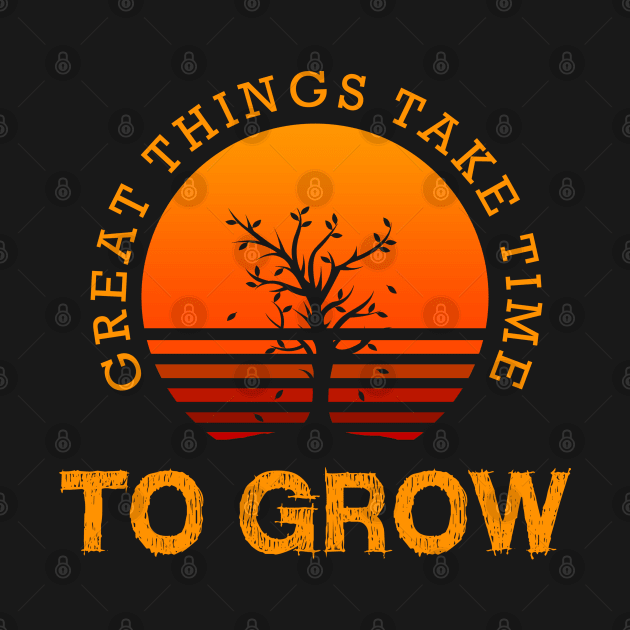 Great things take time to grow by Markus Schnabel