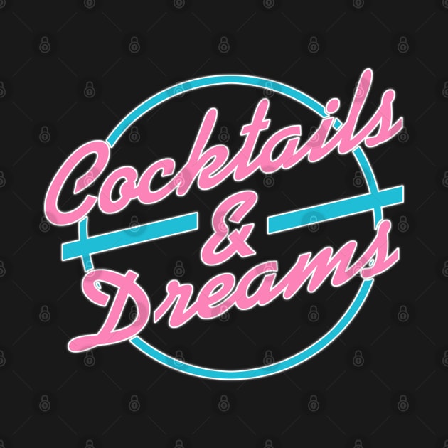 Cocktails and Dreams by PopCultureShirts