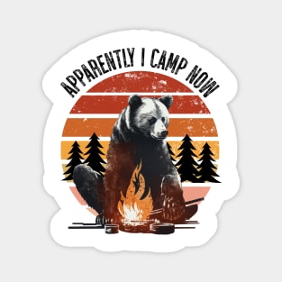 Campfire And Bear. Apperently I Camp Now. Funny Camping Quote Magnet