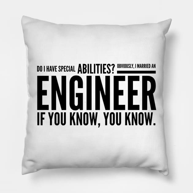 Do I Have Special Abilities? Obviously, I Married An Engineer If You Know, You Know Pillow by Textee Store