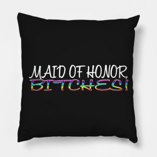 Maid of Honor Bitches Pillow