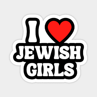 I Love Jewish Girls Magnet