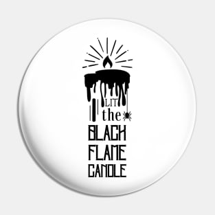 I Lit the Black Flame Candle Pin