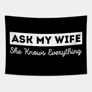 Ask My Wife She Knows Everything Funny Vintage Husband Tapestry