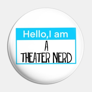 Hello, I am a theater nerd Pin