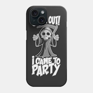 Chill Out I Came to Party Phone Case