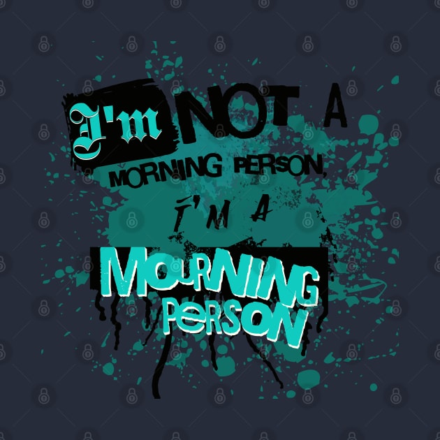 Im Not a Morning Person, Im a Mourning person by Depressed Bunny