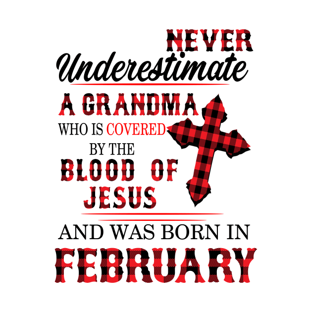 Never Underestimate A Grandma Blood Of Jesus February by Vladis