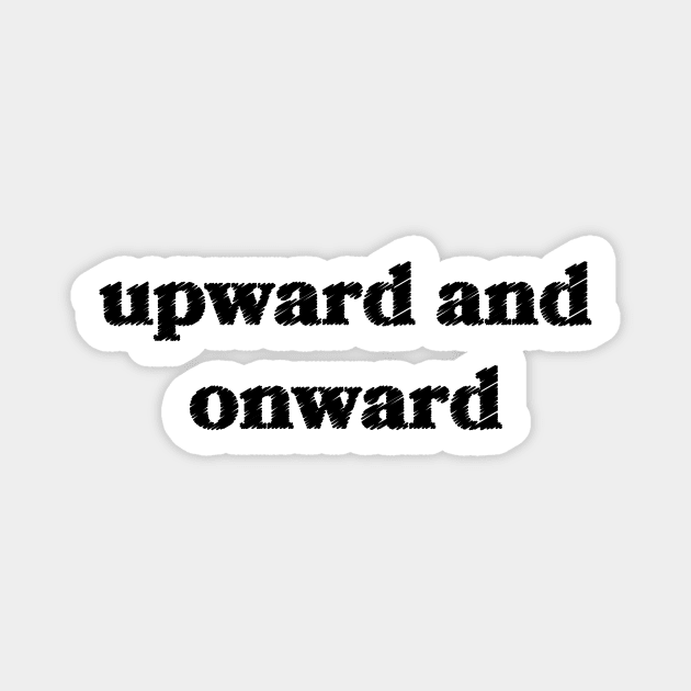 Upward and Onward Magnet by Sthickers