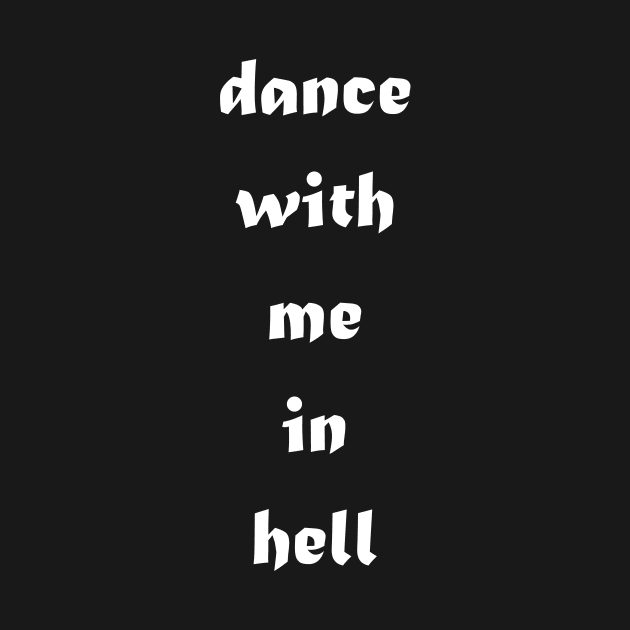 Dance with me in hell by Oranges