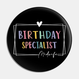 Birthday Specialist Midwife Doula Birth Worker OB NICU Nurse Pin