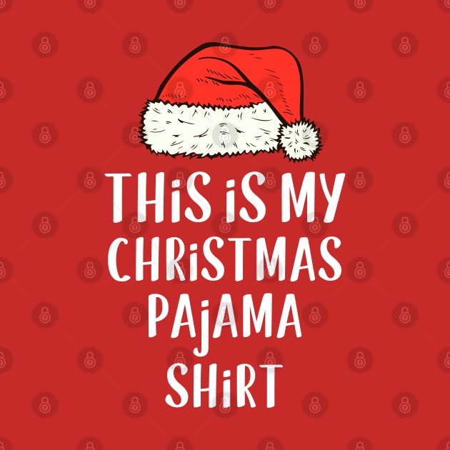 This is My Christmas Pajama Shirt Funny Xmas Festive Santa Hat Design by PsychoDynamics