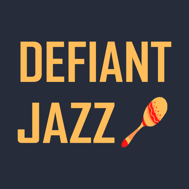Defiant Jazz with Maraca by Klssaginaw