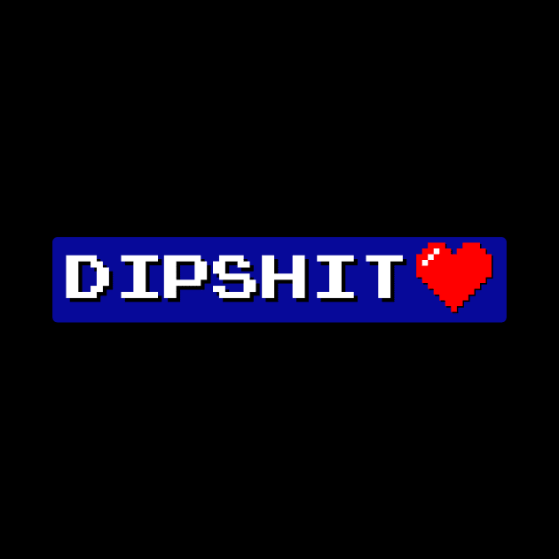 Dipshit Heart Pixel by Brobocop