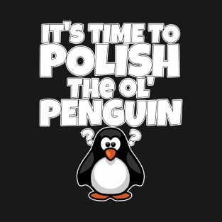 Polish The Ol Penguin Gift for Men T-Shirt