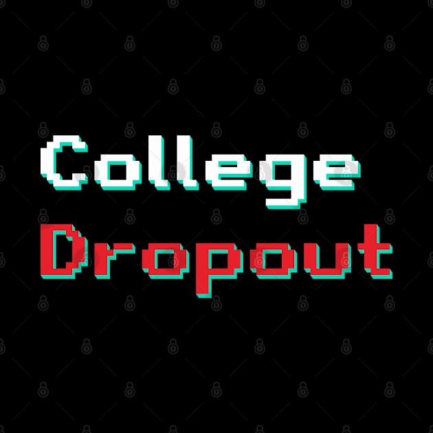 College Dropout by Jandara