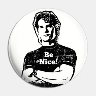 Roadhouse Be Nice! (black print) Pin