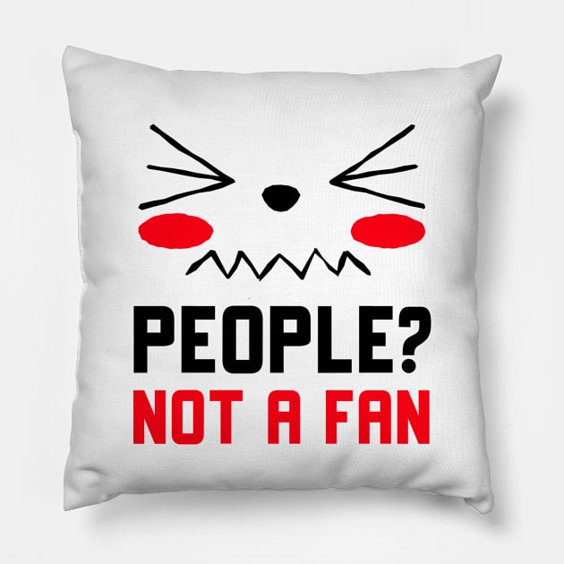 People Not A Fan Pillow by Jitesh Kundra