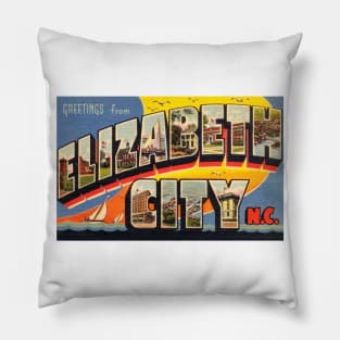 Greetings from Elizabeth City, North Carolina - Vintage Large Letter Postcard Pillow