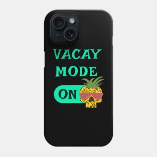 Vacay Mode ON - punny vacation quotes Phone Case