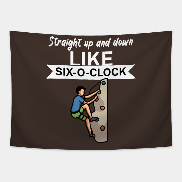 Straight up and down like six o clock Tapestry by maxcode