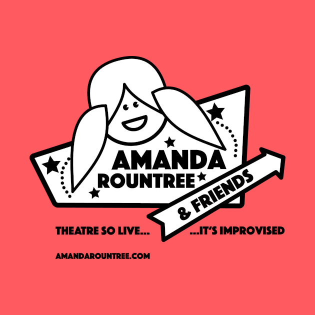 AR & Friends improv shows shirts and more by Amanda Rountree & Friends