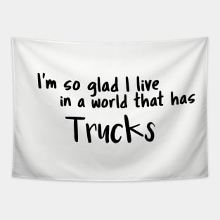 Trucks, I'm so glad I live in a world that has Tapestry