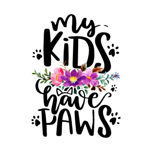 My Kids Have Paws Funny T-shirt Gift for Dog Cat Lovers T-Shirt