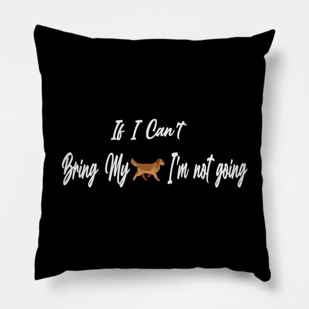 If I Can't Bring My Dog I'm Not Going Design Tee, Dogs Lovers, Bower Lovers, Funny Dog Tee, Dog Owner, Christmas Gift for Dog Owner, Dog Owner Pillow by Yozeinquality