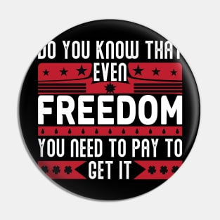 Funny Quote - Do you know that even freedom You need to pay to get it Pin