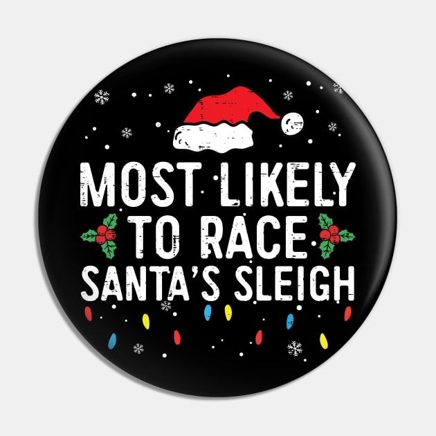 Most Likely To Race Santa's Sleigh Funny Christmas Pajamas Pin by unaffectedmoor