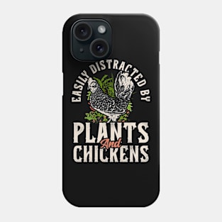 Easily Distracted By Plants & Chickens Phone Case