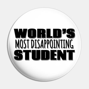 World's Most Disappointing Student Pin