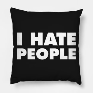 I Hate People Pillow