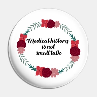 Medical history is not small talk Red Pin