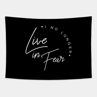 'I No Longer Live In Fear' Awesome Family Love Gift Tapestry