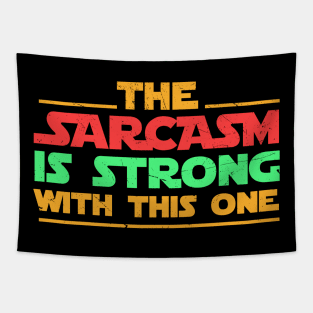 Sarcasm + The sarcasm is strong with this one Tapestry