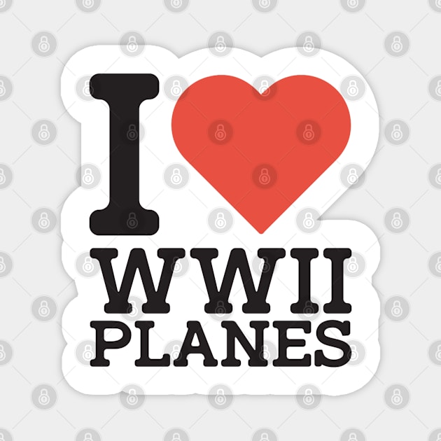 I Love WW2 Planes Magnet by Distant War