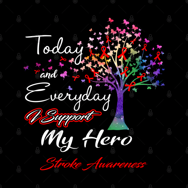 Today and Everyday I Support My Hero Stroke Awareness Support Stroke Warrior Gifts by ThePassion99